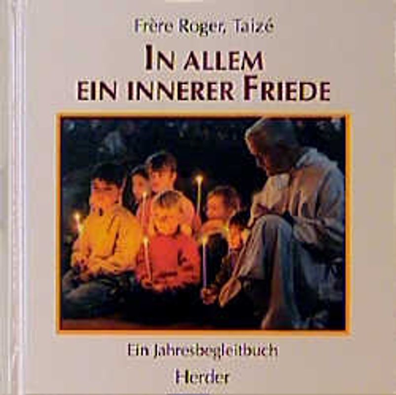 In allem ein innerer Friede. Ein Jahresbegleitbuch