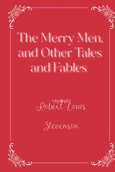 The Merry Men, and Other Tales and Fables: Eleganse Edition