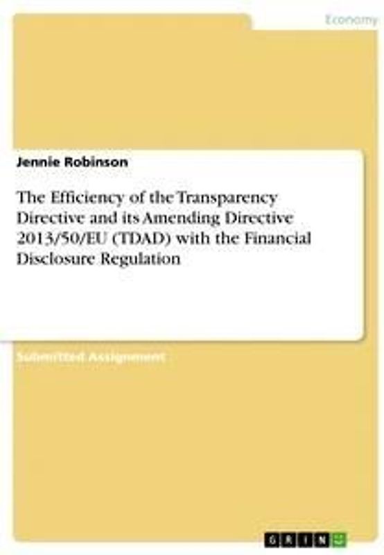 The Efficiency of the Transparency Directive and its Amending Directive 2013/50/EU (TDAD) with the Financial Disclosure Regulation