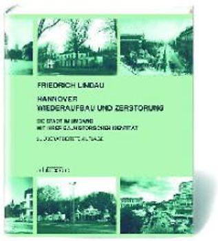 Hannover. Wiederaufbau und Zerstörung