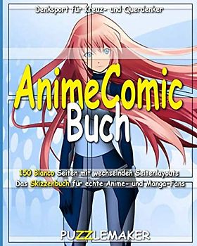 Anime Comic Buch: 150 Blanco Seiten mit wechselnden Seitenlayouts. Das Skizzenbuch für echte Anime- und Manga-Fans