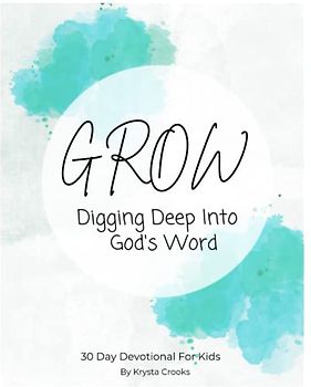 Grow: 30 Day Devotional For Kids