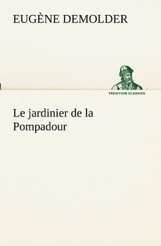 Le jardinier de la Pompadour