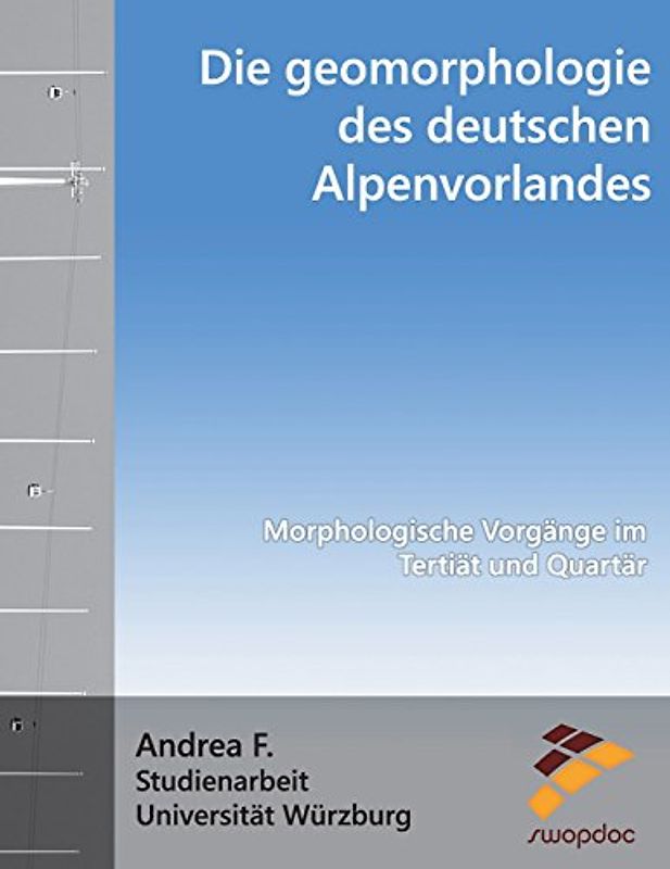 Die Geomorphologie des Deutschen Alpenvorlandes: Morphologische Vorgänge im Tertiär und Quartär