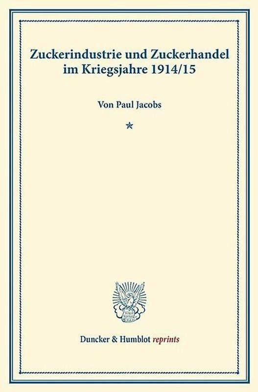 Zuckerindustrie und Zuckerhandel im Kriegsjahre 1914-15.