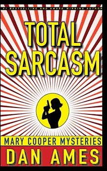 Total Sarcasm (Mary Cooper Mysteries #1, #2, #3): A Hardboiled Private Investigator Mystery Series