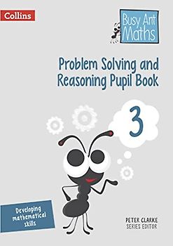 Problem Solving and Reasoning Pupil Book 3