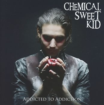 Chemical Sweet Kid - Addicted To Addiction