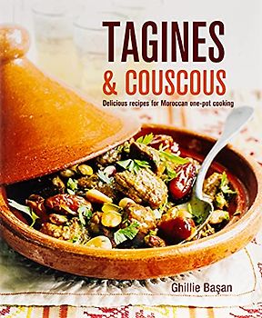 Tagines and Couscous: Delicious Recipes for Moroccan One-Pot Cooking