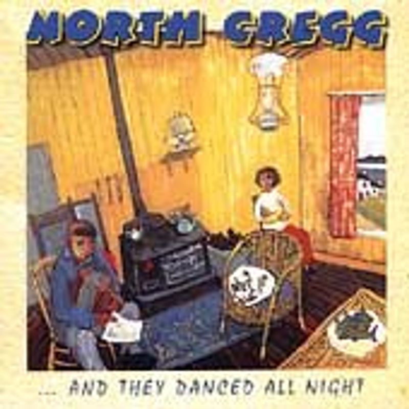 North Cregg - .. . and They Danced All Night