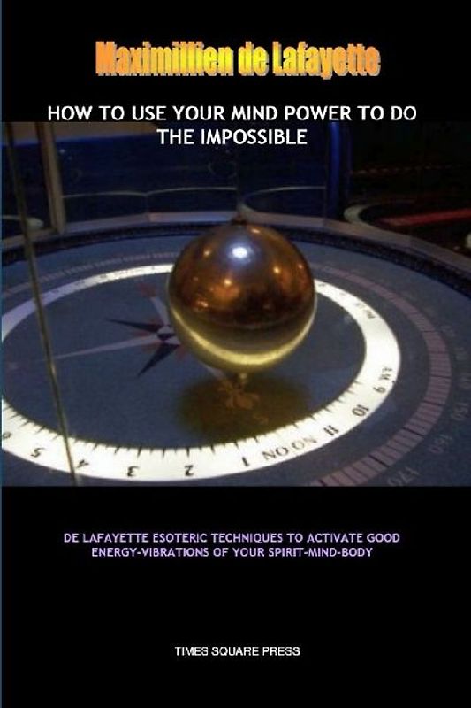 How to Use Your Mind Power to do the Impossible