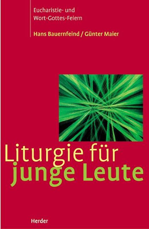 Liturgie für junge Leute. Eucharistie- und Wort-Gottes-Feiern