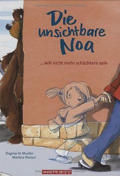 Die unsichtbare Noa. ... will nicht mehr schüchtern sein