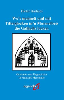 Wo’s meimelt und mit Tiftelglocken in’n Murmelbeis die Gallachs locken