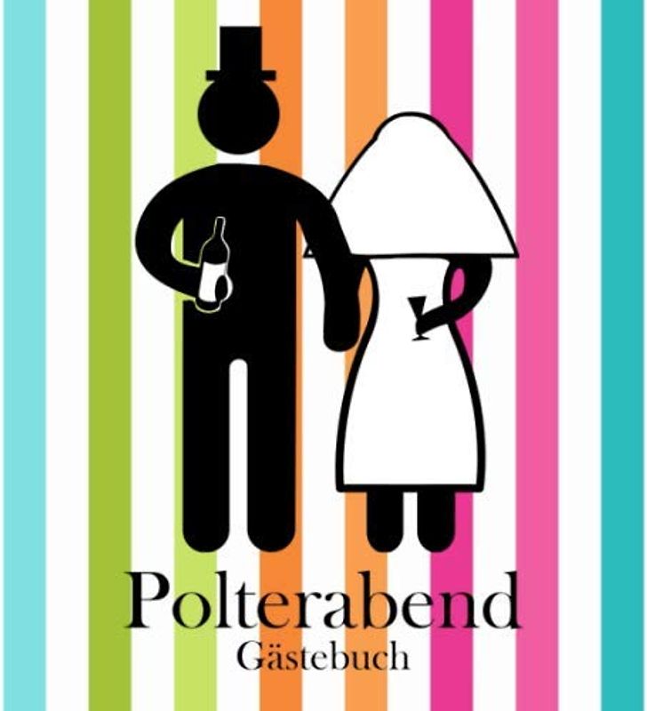 Polterabend Gästebuch: Gästebuch für den Polterabend I Erinnerung I Geschenkidee I Andenken
