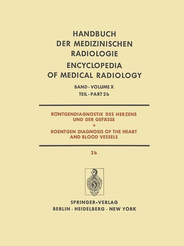 Röntgendiagnostik des Herzens und der Gefässe / Roentgen Diagnosis of the Heart and Blood Vessels
