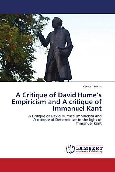 A Critique of David Hume's Empiricism and A critique of Immanuel Kant