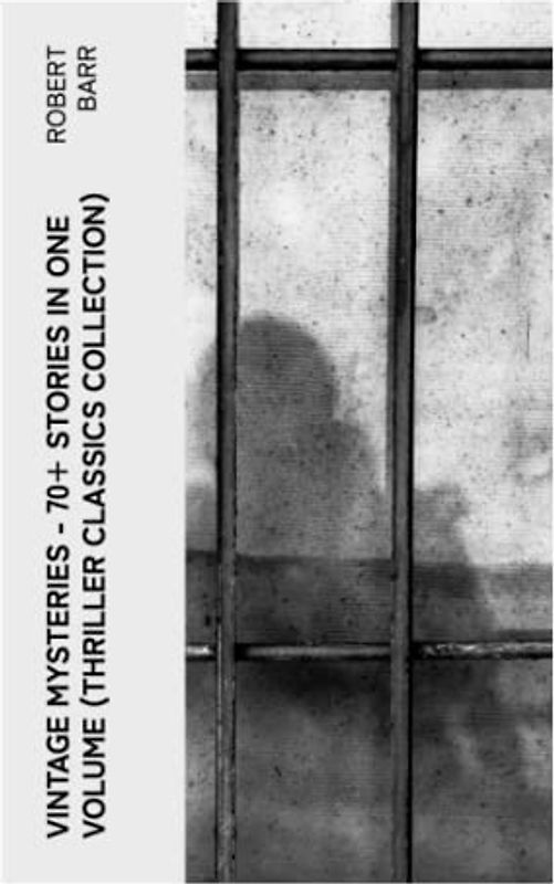 Vintage Mysteries - 70+ Stories in One Volume (Thriller Classics Collection)