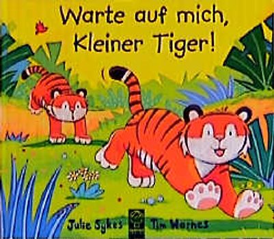 Warte auf mich, kleiner Tiger!