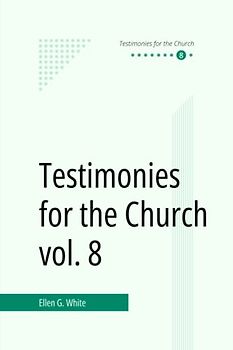 Testimonies for the Church vol. 8