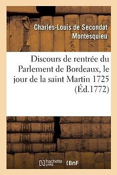 Discours de Rentrée Du Parlement de Bordeaux, Le Jour de la Saint Martin 1725