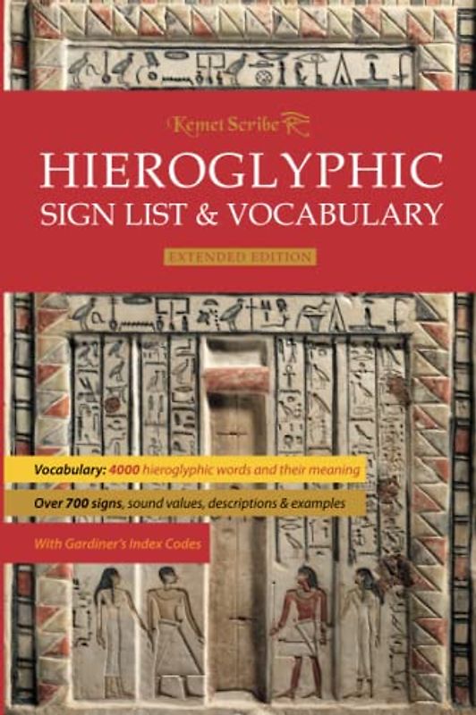 Hieroglyphic Sign List & Vocabulary: Extended Edition (Kemet Scribe Series, Band 2)