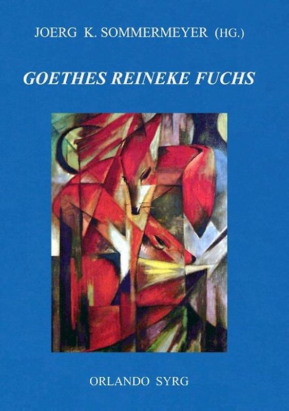Johann Wolfgang von Goethes Reineke Fuchs