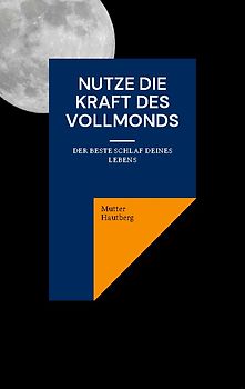 Nutze die Kraft des Vollmonds