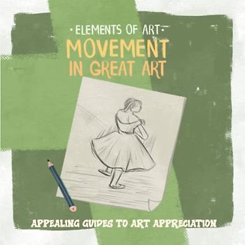 Movement in Great Art: Inspiring Art Guides for Kids