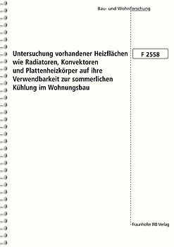 Untersuchung vorhandener Heizflächen wie Radiatoren, Konvektoren und Plattenheizkörper auf ihre Verwendbarkeit zur sommerlichen Kühlung im Wohnungsbau
