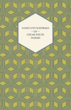 Complete Writings of Oscar Wilde - Poems