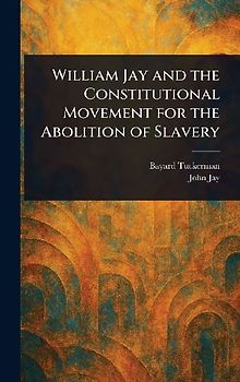 William Jay and the Constitutional Movement for the Abolition of Slavery