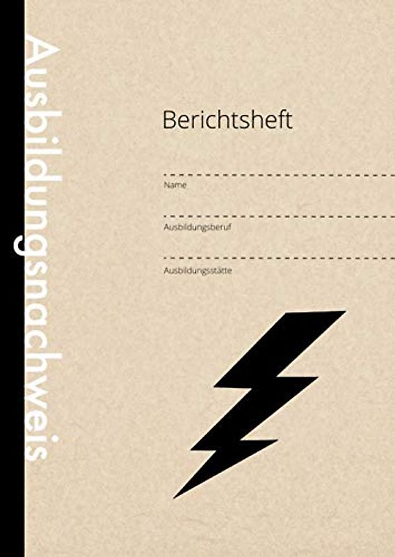 Berichtsheft für Elektriker: Ausbildungsnachweis | Wöchentlicher Nachweis für Elektriker in Ausbildung | DIN A4 | 110 Seiten