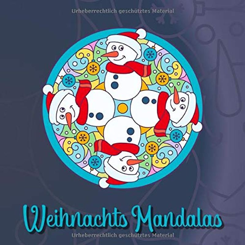 Weihnachts Mandalas: 54 einzigartige, winterliche und weihnachtliche Mandalas für Kinder und Erwachsene zum Ausmalen und als Kopiervorlage