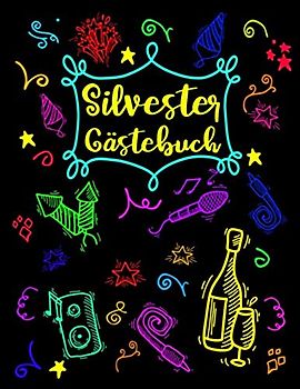 Silvester Gästebuch: Erinnerungsbuch für die Silvesterparty I Motiv: Bunte Party