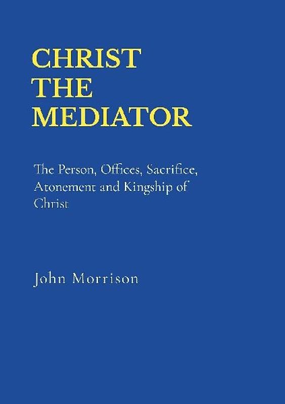 CHRIST THE MEDIATOR