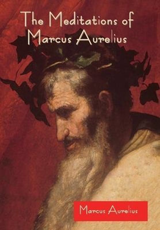 The Meditations of Marcus Aurelius