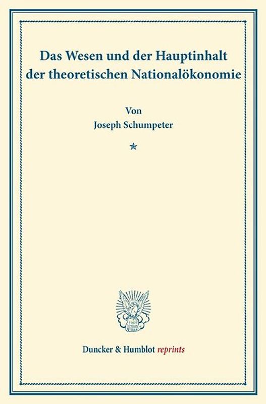 Das Wesen und der Hauptinhalt der theoretischen Nationalökonomie.