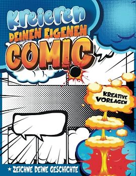 Comics Zeichnen Kinder Ab 5: Comic-Ersteller | Schreiben Und Zeichnen Sie Comic-Bücher Für Kinder Mit Geführten Vorlagen Für Junge Lernende