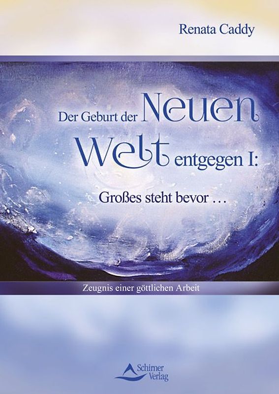 Der Geburt der Neuen Welt entgegen I: Großes steht bevor …