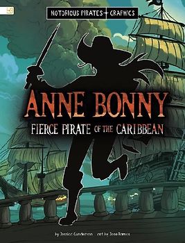 Anne Bonny, Fierce Pirate of the Caribbean