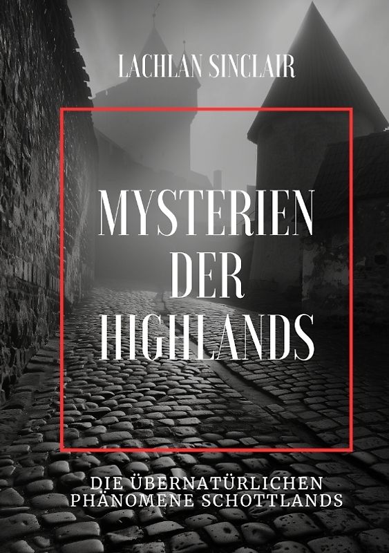 Mysterien der Highlands