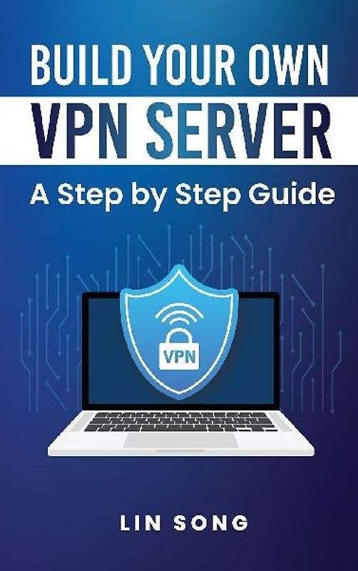 Build Your Own VPN Server