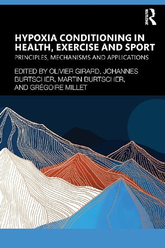 Hypoxia Conditioning in Health, Exercise and Sport