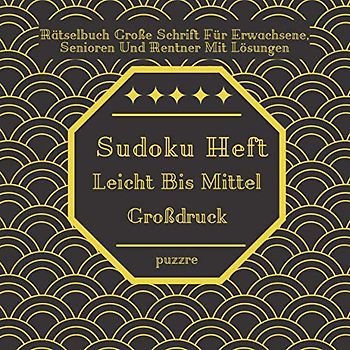 Sudoku Heft Leicht Bis Mittel Großdruck: Denksport Spiele Logical Buch Ein Rätsel Pro Seite Großes Format 8,5" x 8,5" Großdruck