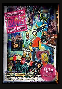 Grindhouse Lounge: Video Guide - Band 5 - Euer Filmführer durch den Videowahnsinn / Mit den Reviews Roboman, End of Days, Robo Vampire, Dr. Giggles, Alligator 2, Gates of Hell, Der stählerne Adler, Night of the Running Man, Snake Eater 3, und vielen Mehr