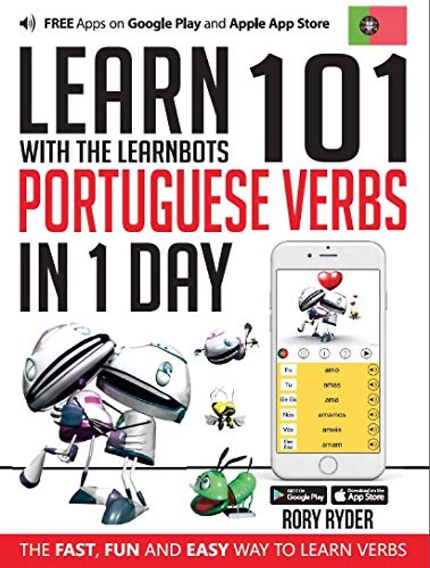 Learn 101 Portuguese Verbs In 1 day: With LearnBots