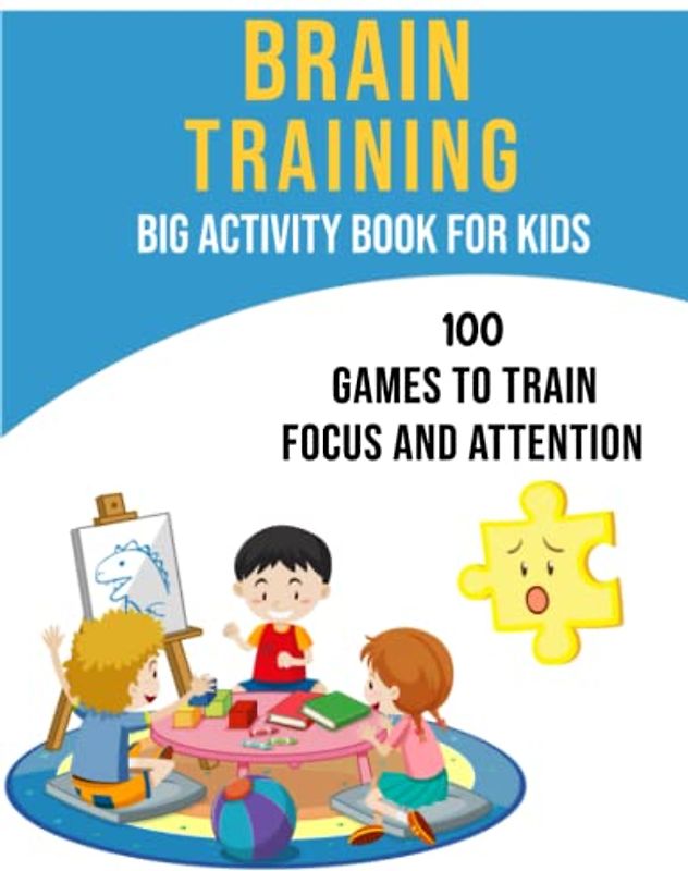 Brain training big activity book for kids: 100 games to train focus and attention,Brain Training for kids,Self-Control Skills