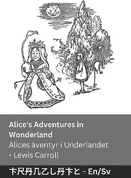 Alice's Adventures in Wonderland / Alices äventyr i Underlandet