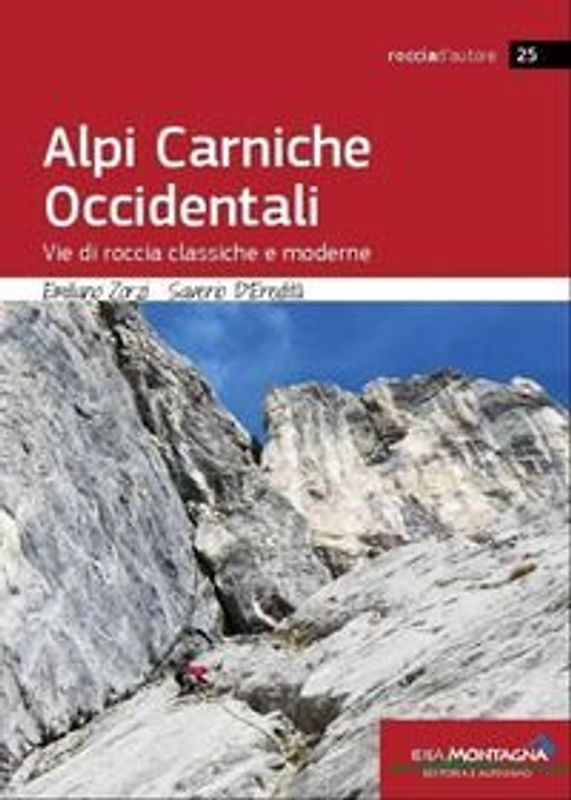 Alpi Carniche occidentali. Vie di roccia classiche e moderne
